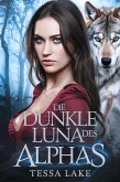 Die dunkle Luna des Alphas (Die shadowpine wolves-reihe, #2) (eBook, ePUB)