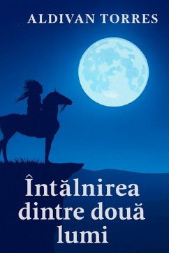 Întâlnirea dintre doua lumi (eBook, ePUB) - Teixeira Torres, Aldivan
