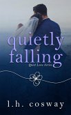 Quietly Falling (Quiet Love, #4) (eBook, ePUB)