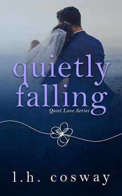 Quietly Falling (Quiet Love, #4) (eBook, ePUB) - Cosway, L. H.