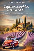 Cigales, cookies et Fiat 500 - Enemies-to-lovers et seconde chance au coeur de la Provence (eBook, ePUB)