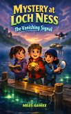 Mystery at Loch Ness: The Vanishing Signal (Mystery Adventures for Young Explorers, #1) (eBook, ePUB) Mystery at Loch Ness: The Vanishing Signal (Mystery Adventures for Young Explorers, #1) (eBook, ePUB)