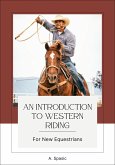 An Introduction to Western Riding for New Equestrians (Beginner's Equestrian Series, #2) (eBook, ePUB)