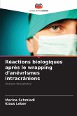 Réactions biologiques après le wrapping d'anévrismes intracrâniens