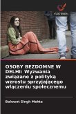 OSOBY BEZDOMNE W DELHI: Wyzwania zwi¿zane z polityk¿ wzrostu sprzyjaj¿cego w¿¿czeniu spo¿ecznemu