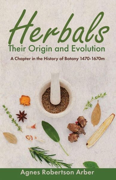 Herbals, Their Origin and Evolution Herbals, Their Origin and Evolution