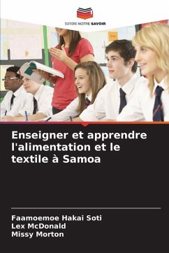 Enseigner et apprendre l'alimentation et le textile à Samoa - Hakai Soti, Faamoemoe;McDonald, Lex;Morton, Missy