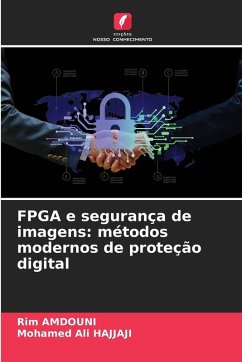 FPGA e segurança de imagens: métodos modernos de proteção digital - Amdouni, Rim;Hajjaji, Mohamed Ali