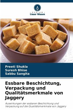 Cover Essbare Beschichtung, Verpackung und Qualitätsmerkmale von Jaggery