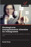Strategiczne zaanga¿owanie klientów na Instagramie