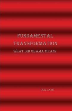 Fundamental Transformation What Did Obama Mean? - Jans, Don Fundamental Transformation What Did Obama Mean? - Jans, Don