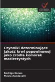 Czynniki determinuj¿ce jako¿¿ krwi p¿powinowej jako ¿ród¿a komórek macierzystych