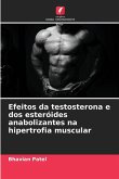 Efeitos da testosterona e dos esteróides anabolizantes na hipertrofia muscular