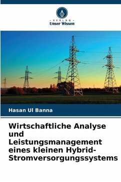 Wirtschaftliche Analyse und Leistungsmanagement eines kleinen Hybrid-Stromversorgungssystems - Ul Banna, Hasan
