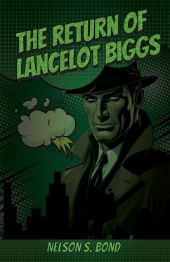 The Return of Lancelot Biggs - Bond, Nelson S. The Return of Lancelot Biggs - Bond, Nelson S.