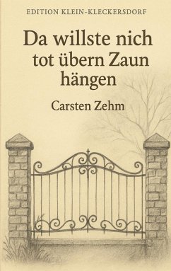 Da willste nich tot übern Zaun hängen