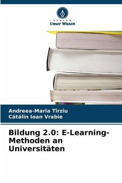Bildung 2.0: E-Learning-Methoden an Universitäten - Tîrziu, Andreea-Maria;Vrabie, Catalin Ioan