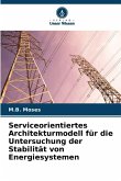 Serviceorientiertes Architekturmodell für die Untersuchung der Stabilität von Energiesystemen