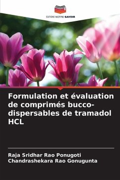 Formulation et évaluation de comprimés bucco-dispersables de tramadol HCL - Ponugoti, Raja Sridhar Rao;Gonugunta, Chandrashekara Rao