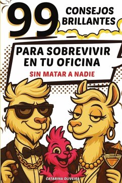 Cover 99 consejos brillantes para sobrevivir en tu oficina sin matar a nadie