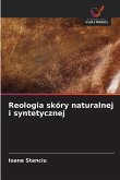 Reologia skóry naturalnej i syntetycznej Reologia skóry naturalnej i syntetycznej