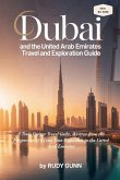 Dubai and the United Arab Emirates Travel and Exploration Guide