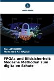 FPGAs und Bildsicherheit: Moderne Methoden zum digitalen Schutz