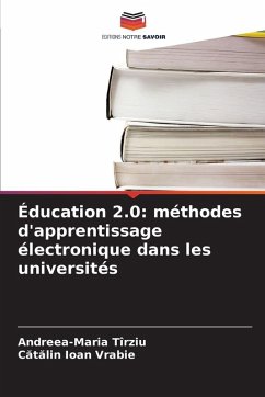Éducation 2.0: méthodes d'apprentissage électronique dans les universités - Tîrziu, Andreea-Maria;Vrabie, Catalin Ioan