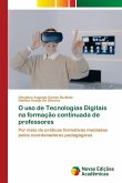 O uso de Tecnologias Digitais na formação continuada de professores