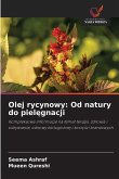 Olej rycynowy: Od natury do piel¿gnacji