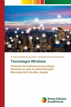 Tecnologia Wireless - Dias, Inocêncio Eduardo Soy;Paciência, Armindo Victorino Tecnologia Wireless - Dias, Inocêncio Eduardo Soy;Paciência, Armindo Victorino
