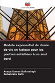 Modèle exponentiel de durée de vie en fatigue pour les poutres entaillées à un seul bord