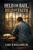 Held On Bail, Held By Faith (eBook, ePUB)