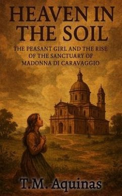 Heaven in the Soil (eBook, ePUB) - Aquinas, T. M.