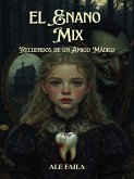 El Enano Mix: Recuerdos de un Amigo Mágico (eBook, ePUB)