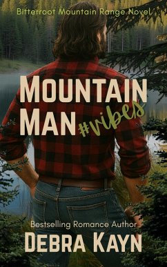 Mountain Man #vibes (Bitterroot Mountain Range Novel, #1) (eBook, ePUB) - Kayn, Debra