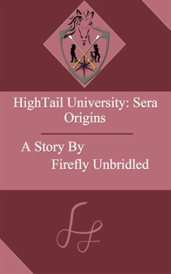 HighTail University: Sera Origins (eBook, ePUB) - Unbridled, Firefly