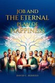 Job and the Eternal Plan of Happiness (eBook, ePUB) Job and the Eternal Plan of Happiness (eBook, ePUB)