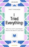 I Tried Everything: Why You Can't Lose Weight, What to Do About It, and How! (eBook, ePUB)