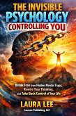 The Invisible Psychology Controlling You (eBook, ePUB)
