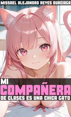 Cover Mi Compañera de Clases es una Chica Gato (eBook, ePUB)
