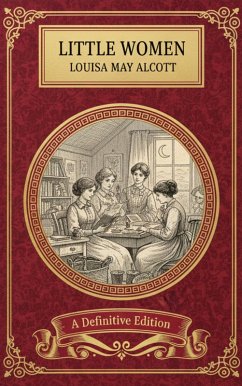 Little Women (eBook, ePUB) - Alcott, Louisa May