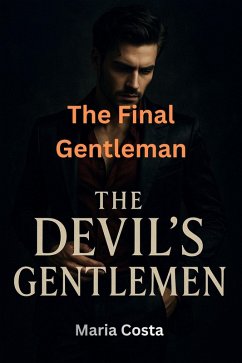 The Final Gentleman (The Devil's Gentlemen, #20) (eBook, ePUB) - Costa, Maria