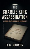 The Charlie Kirk Assassination (The Shocking True Story of America's Deadliest Political Hit, #1) (eBook, ePUB)
