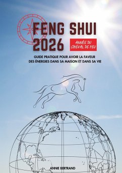 Feng Shui 2026 - Année du Cheval de Feu (eBook, ePUB) - Bertrand, Annie