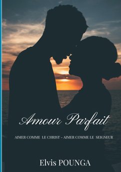 Amour parfait (eBook, ePUB) - Pounga, Elvis