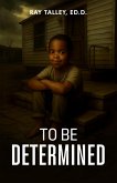To Be Determined (eBook, ePUB)