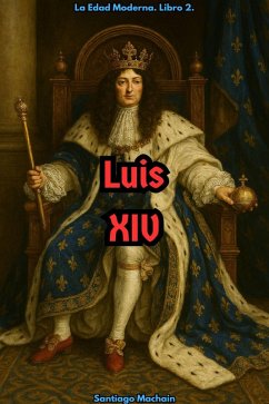 Cover Luis XIV (La Edad Moderna, #2) (eBook, ePUB)