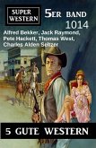 Super Western 5er Band 1014 - 5 Gute Western (eBook, ePUB)