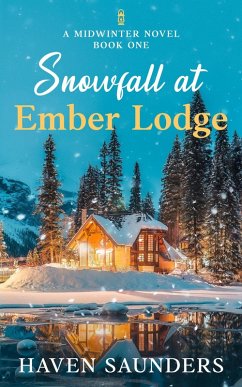 Cover Snowfall at Ember Lodge (A Midwinter Novel, #1) (eBook, ePUB)